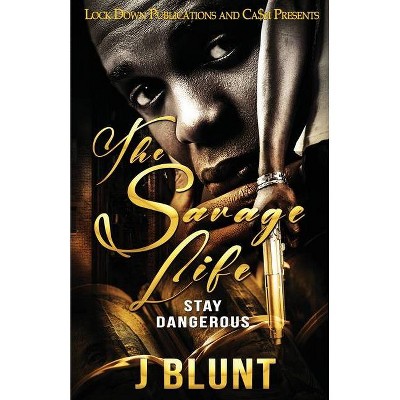 The Savage Life - by  J-Blunt (Paperback)