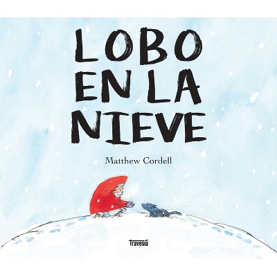 Lobo En La Nieve / Wolf in the Snow - (Álbumes) by  Matthew Cordell (Paperback)