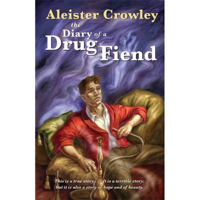 The Diary of a Drug Fiend - by  Aleister Crowley (Paperback)