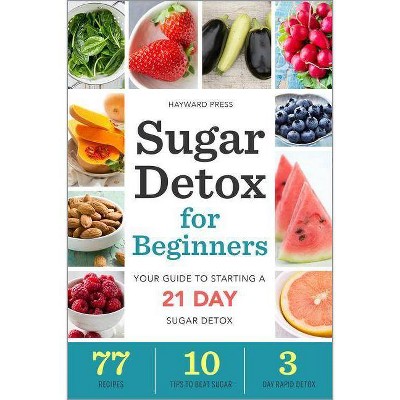 Sugar Detox for Beginners - by  Hayward Press (Paperback)