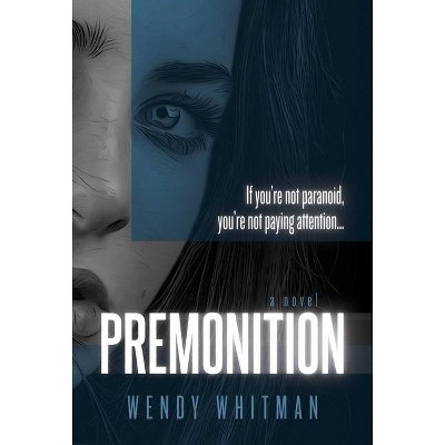 Premonition - by  Wendy Whitman (Hardcover)