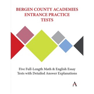 Bergen County Academies Entrance Practice Tests - (Anthem Learning Scat(tm) Test Prep) by  Anthem Press (Paperback) - 1 of 1