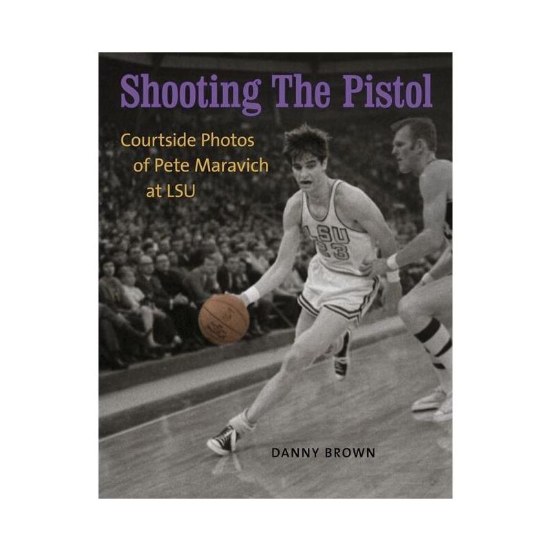 Shooting the Pistol - by  Danny Brown (Hardcover), 1 of 2