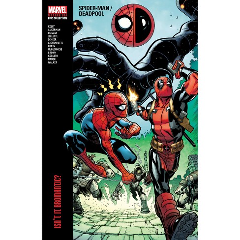 Spider-man/deadpool Modern Era Epic Collection: Isn't It Bromantic - By Joe  Kelly & Marvel Various (paperback) : Target