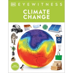 Eyewitness Climate Change - (DK Eyewitness) by DK & John Woodward - 1 of 1