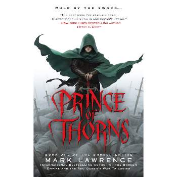 Prince of Thorns - (Broken Empire) by  Mark Lawrence (Paperback)