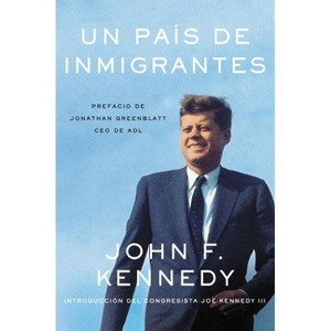 Nation of Immigrants, a \ País de Inmigrantes, Un (Spanish Edition) - by  John F Kennedy (Paperback) - 1 of 1