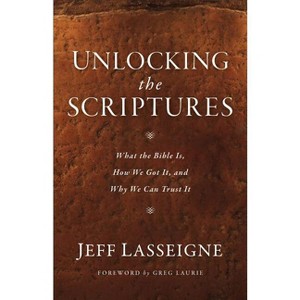 Unlocking the Scriptures - by  Jeff Lasseigne (Paperback) - 1 of 1