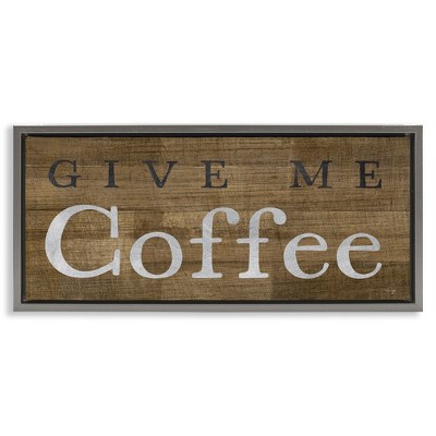 Stupell Industries Rustic Give Me Coffee, 31" x 14"