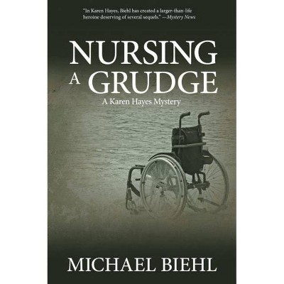 Nursing a Grudge - (Karen Hayes Mysteries) by  Michael Biehl (Paperback)