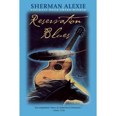 Reservation Blues - by  Sherman Alexie (Paperback)