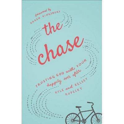 The Chase - by  Kyle Kupecky & Kelsey Kupecky (Paperback)