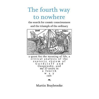 The fourth way to nowhere - by  Martin Braybrooke (Paperback)