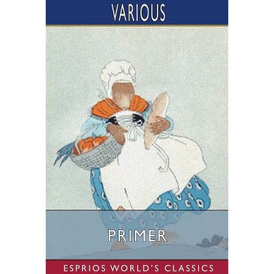 Primer (Esprios Classics) - by  Various (Paperback)