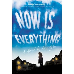 Now Is Everything - by  Amy Giles (Paperback) - 1 of 1