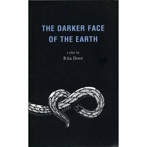 The Darker Face of the Earth - (Oberon Modern Plays) by  Rita Dove (Paperback) - 1 of 1