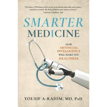 Smarter Medicine - by  Yousif A-Rahim MD Phd (Paperback)
