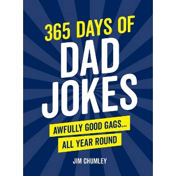 365 Days of Dad Jokes - by  Jim Chumley (Paperback)