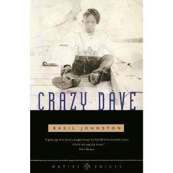 Crazy Dave - (Native Voices) by  Basil Johnston (Paperback)