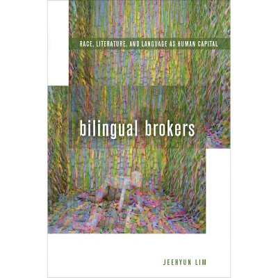 Bilingual Brokers - by  Jeehyun Lim (Paperback)