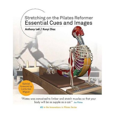 Stretching on the Pilates Reformer - (Innovations in Pilates) by  Kenyi Diaz & Anthony Lett (Paperback)