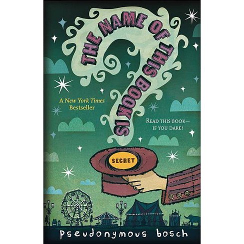 The Name Of This Book Is Secret Secret Pseudonymous Bosch By Pseudonymous Bosch Paperback Target