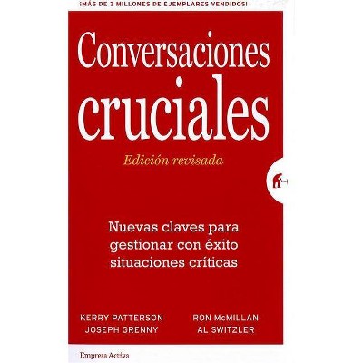 Conversaciones Cruciales -V2* (Edic Revis) - by  Kerry Patterson (Paperback)