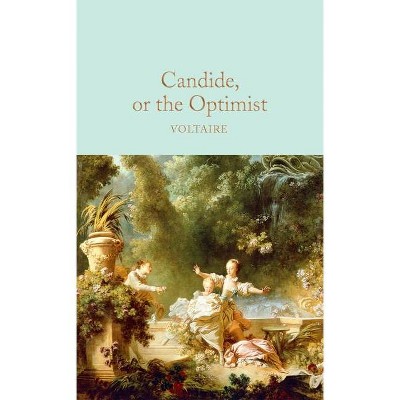 Candide, or the Optimist - by  Voltaire (Hardcover)