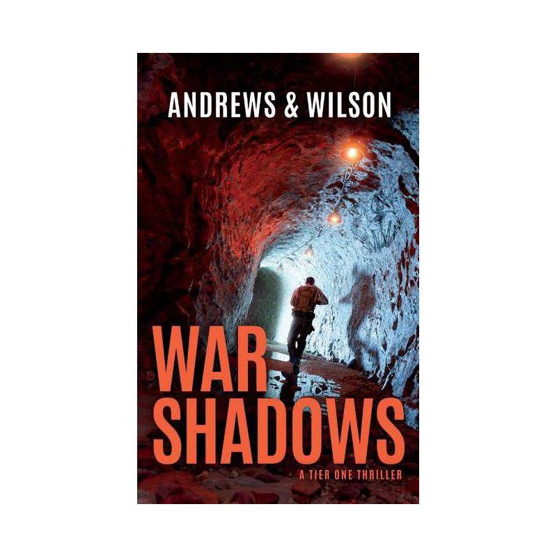 War Shadows - (Tier One Thrillers) by  Jeffrey Wilson & Brian Andrews (Paperback), 1 of 2