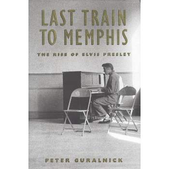 Last Train to Memphis - by Peter Guralnick