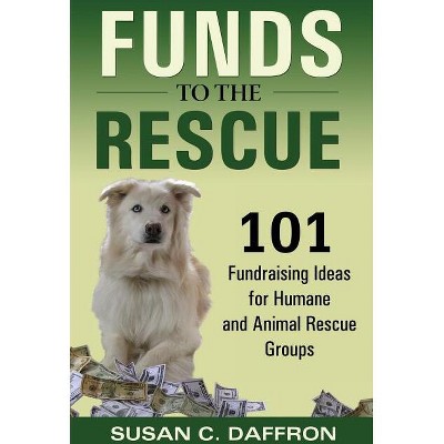 Funds to the Rescue - by  Susan C Daffron (Paperback)