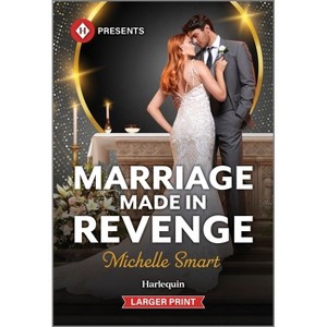 Marriage Made in Revenge - Large Print by  Michelle Smart (Paperback) - 1 of 1