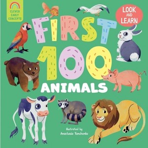 First 100 Animals - (Clever Early Concepts) by  Clever Publishing (Board Book) - 1 of 1