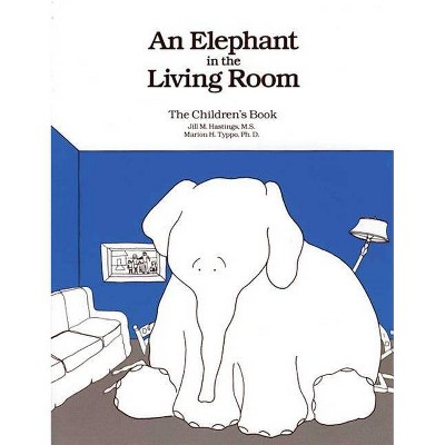 An Elephant in the Living Room the Children's Book - by  Marion H Typpo & Jill M Hastings (Paperback)