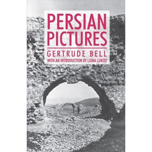 Persian Pictures - (Anthem Travel Classics) by  Gertrude Bell (Paperback) - 1 of 1