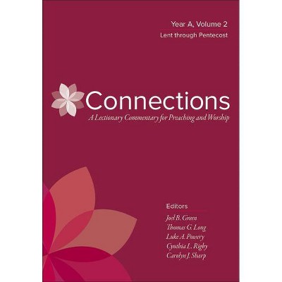 Connections: A Lectionary Commentary for Preaching and Worship - (Hardcover)