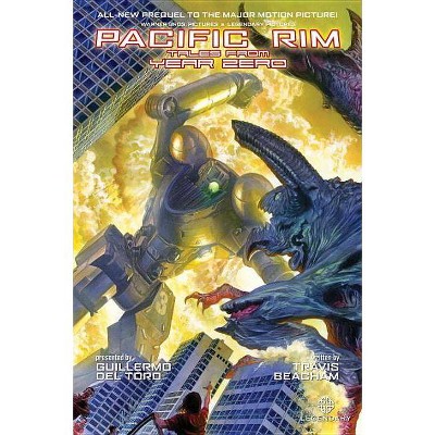 Pacific Rim: Tales from Year Zero - by  Travis Beacham (Hardcover)