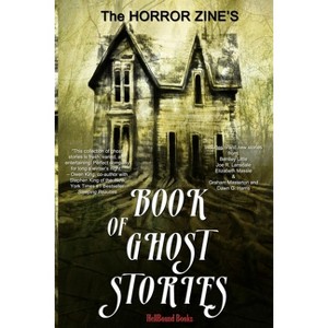 The Horror Zine's Book of Ghost Stories - by  Graham Masterton & Dawn G Harris & Joe R Lansdale (Paperback) - 1 of 1