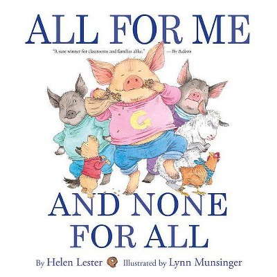All for Me and None for All - by  Helen Lester (Paperback)