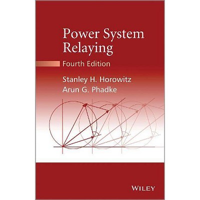 Power System Relaying - (Coursesmart) 4th Edition by  Stanley H Horowitz & Arun G Phadke (Hardcover)