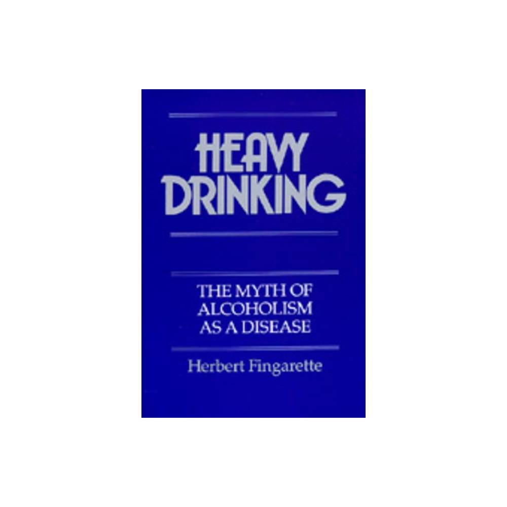 ISBN 9780520067547 product image for Heavy Drinking - by Herbert Fingarette (Paperback) | upcitemdb.com