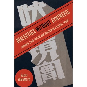 Dialectics Without Synthesis - by  Naoki Yamamoto (Hardcover) - 1 of 1