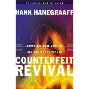 Counterfeit Revival - by  Hank Hanegraaff (Paperback) - 1 of 1