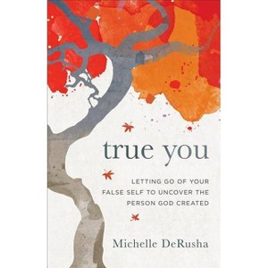True You - by  Michelle Derusha (Paperback) - 1 of 1