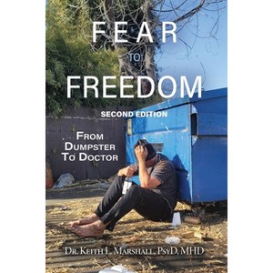 Fear to Freedom - by  Keith L Marshall Psyd Mhd (Paperback) - 1 of 1