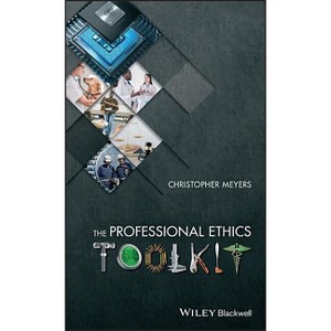 The Professional Ethics Toolkit - by  Christopher Meyers (Paperback) - 1 of 1