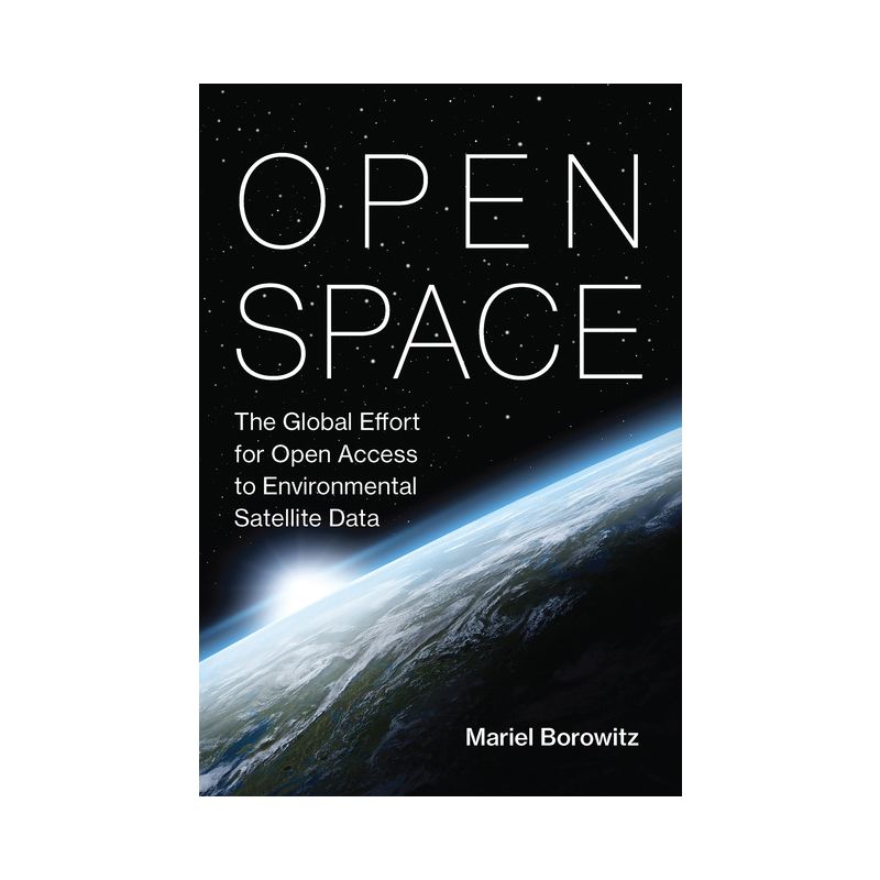 Open Space - (Information Policy) by  Mariel Borowitz (Paperback), 1 of 2