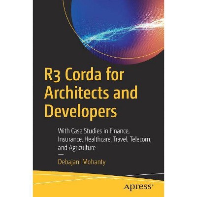 R3 Corda for Architects and Developers - by  Debajani Mohanty (Paperback)