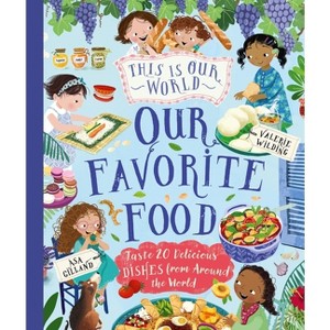 This Is Our World Our Favorite Food - by  Tracey Turner (Hardcover) - 1 of 1