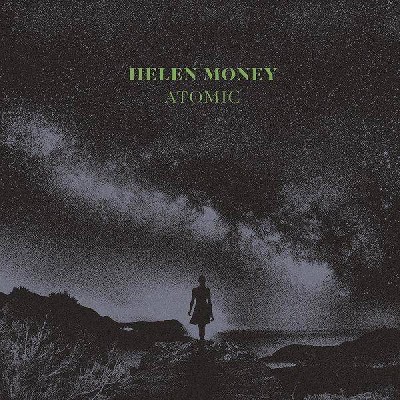 HELEN MONEY - Atomic (Vinyl)